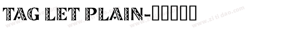 Tag LET Plain字体转换